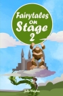 Fairytales on Stage 2: A Collection of Plays based on Children's Fairytales By Julie Meighan Cover Image