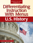 Differentiating Instruction with Menus: U.S. History (Grades 9-12) Cover Image
