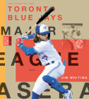 Toronto Blue Jays (Creative Sports: Veterans) By Jim Whiting Cover Image