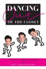 Dancing Out of the Closet - Totally True Stories By Matthew Shaffer Cover Image
