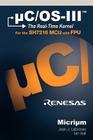 Uc/OS-III: The Real-Time Kernel and the Renesas Sh7216 By Jean J. Labrosse Cover Image