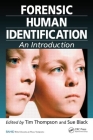 Forensic Human Identification: An Introduction By Tim Thompson (Editor), Sue Black (Editor) Cover Image