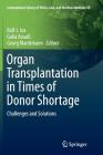 Organ Transplantation in Times of Donor Shortage: Challenges and Solutions (International Library of Ethics #59) Cover Image