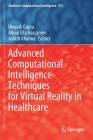 Advanced Computational Intelligence Techniques for Virtual Reality in Healthcare (Studies in Computational Intelligence #875) Cover Image