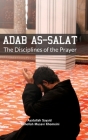 Adab as Salat: The Disciplines of the Prayer By Ruhollah Khomeini Cover Image