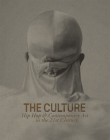 The Culture: Hip Hop & Contemporary Art in the 21st Century By Asma Naeem (Editor), Gamynne Guillotte (Introduction by), Hannah Klemm (Introduction by) Cover Image