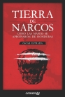 Tierra de narcos: cómo las mafias se apropiaron de Honduras By Oscar Estrada Cover Image