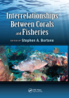 Interrelationships Between Corals and Fisheries By Bortone (Editor) Cover Image
