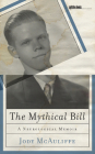 The Mythical Bill: A Neurological Memoir (Sightline Books) By Jody McAuliffe Cover Image