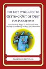 The Best Ever Guide to Getting Out of Debt for Podiatrists: Hundreds of Ways to Ditch Your Debt, Manage Your Money and Fix Your Finances By Mark Geoffrey Young Cover Image