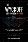 The Wyckoff Methodology in Depth: How to trade financial markets logically By Rubén Villahermosa Cover Image
