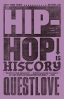 Hip-Hop Is History By Questlove, Ben Greenman (With) Cover Image