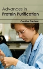Advances in Protein Purification By Caroline Gardner (Editor) Cover Image
