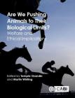 Are We Pushing Animals to Their Biological Limits?: Welfare and Ethical Implications By Temple Grandin (Editor), Martin Whiting (Editor) Cover Image