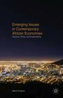 Emerging Issues in Contemporary African Economies: Structure, Policy, and Sustainability By S. Onyeiwu Cover Image