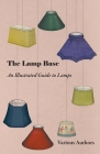 The Lamp Base - An Illustrated Guide to Lamps Cover Image