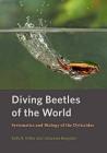 Diving Beetles of the World: Systematics and Biology of the Dytiscidae Cover Image