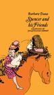 Spencer and His Friends By Barbara Dana Cover Image