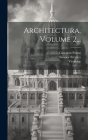 Architectura, Volume 2... By Vitruvius (Created by), Giovanni Poleni, Simone Stratico Cover Image