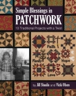 Simple Blessings in Patchwork: 13 Traditional Projects with a Twist By Jill Shaulis, Vicki Olsen Cover Image