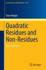 Quadratic Residues and Non-Residues: Selected Topics (Lecture Notes in Mathematics #2171) By Steve Wright Cover Image