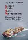 Supply Chain Risk Management: Competing In the Age of Disruption Cover Image