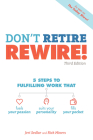 Don't Retire, REWIRE!, 3E: 5 Steps to Fulfilling Work That Fuels Your Passion, Suits Your Personality, and By Jeri Sedlar, Rick Miners Cover Image