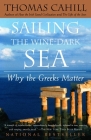 Sailing the Wine-Dark Sea: Why the Greeks Matter (The Hinges of History) Cover Image