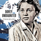 Dovey Undaunted By Tonya Bolden, Karen Chilton (Read by) Cover Image