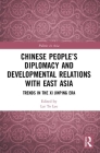 Chinese People's Diplomacy and Developmental Relations with East Asia: Trends in the Xi Jinping Era (Politics in Asia) Cover Image
