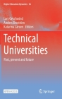 Technical Universities: Past, Present and Future (Higher Education Dynamics #56) By Lars Geschwind (Editor), Anders Broström (Editor), Katarina Larsen (Editor) Cover Image