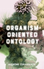 Organism-Oriented Ontology By Audrone Zukauskaite Cover Image