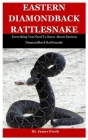 Eastern Diamondback Rattlesnake: Everything You Need To Know About Eastern Diamondback Rattlesnake Cover Image