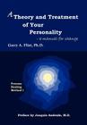 A Theory and Treatment of Your Personality: A Manual for Change By Garry a. Flint Cover Image