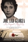 Joe and Gloria An Immigrant's Story of Love: Love, joy, happiness, beauty, pleasures. Freedom! He wants it all. By Joseph A. Oyanadel Cover Image