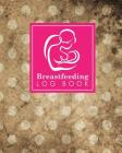 Breastfeeding Log Book: Baby Feeding And Diaper Log, Breastfeeding Book, Baby Feeding Notebook, Breastfeeding Log, Vintage/Aged Cover Cover Image