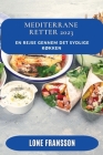 Mediterrane Retter 2023: En Rejse gennem det Sydlige Køkken By Lone Fransson Cover Image