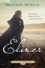 Elinor: A Riveting Story Based on the Lost Colony of Roanoke (Daughters of the Lost Colony) By Shannon McNear Cover Image