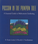 Possum in the Pawpaw Tree: A Seasonal Guide to Midwestern Gardening By B. Rosie Lerner, Beverly S. Shaw Cover Image