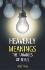 Heavenly Meanings - The Parables of Jesus By Hayes Press Cover Image