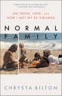 Normal Family: On Truth, Love, and How I Met My 35 Siblings Cover Image