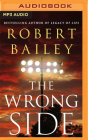 The Wrong Side By Robert Bailey, Eric G. Dove (Read by) Cover Image