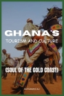 Ghana's Tourism and Culture: Soul of the Gold Coast By Ali Mohammed Cover Image