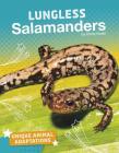Lungless Salamanders By Emily Hudd Cover Image