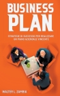 Business Plan: Strategie di Successo per Realizzare un Piano Aziendale Vincente By Walter L. Zambia Cover Image