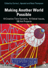 Making Another World Possible: 10 Creative Time Summits, 10 Global Issues, 100 Art Projects Cover Image