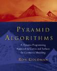 Pyramid Algorithms: A Dynamic Programming Approach to Curves and Surfaces for Geometric Modeling Cover Image