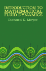 Introduction to Mathematical Fluid Dynamics (Dover Books on Physics) By Richard E. Meyer Cover Image