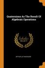 Quaternions as the Result of Algebraic Operations By Arthur Latham Baker Cover Image