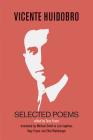 Selected Poems By Vicente Huidobro, Tony Frazer (Editor), Michael Smith (Translator) Cover Image